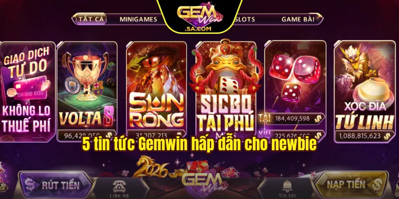 5 tin tức Gemwin hấp dẫn cho newbie